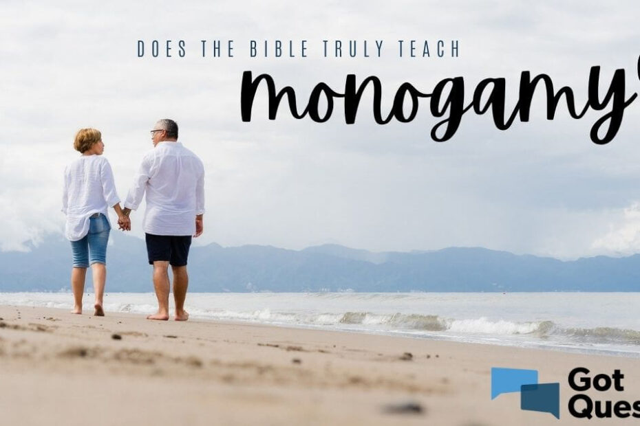 What does the Bible say about Monogamy
